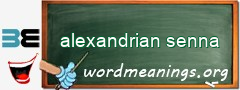 WordMeaning blackboard for alexandrian senna